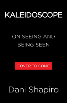 Kaleidoscope: On Seeing and Being Seen