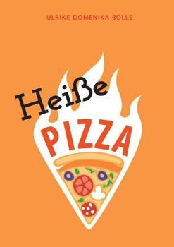 Paperback Heiße Pizza: Ein Roman über das Leben; Status: kompliziert [German] Book