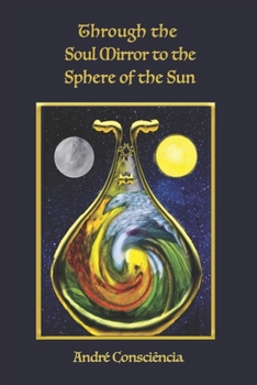 Paperback Through the Soul Mirror to the Sphere of the Sun Book