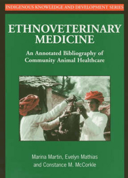 Paperback Ethnoveterinary Medicine: An Annotated Bibliography of Community Animal Healthcare Book