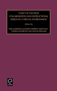 Hardcover Loex of the West: Collaboration and Instructional Design in a Virtual Environment Book