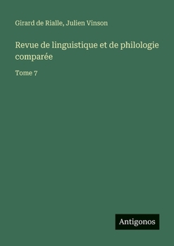 Revue de linguistique et de philologie comparée: Tome 7