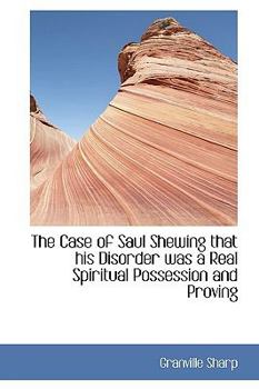 Paperback The Case of Saul Shewing That His Disorder Was a Real Spiritual Possession and Proving Book