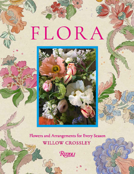 Hardcover Flora: Flowers and Arrangements for Every Season Book