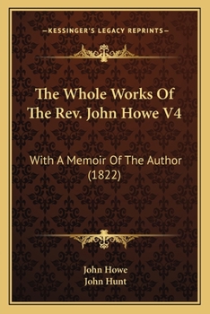 Paperback The Whole Works Of The Rev. John Howe V4: With A Memoir Of The Author (1822) Book