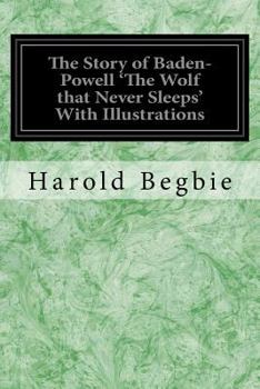 Paperback The Story of Baden-Powell 'The Wolf that Never Sleeps' With Illustrations Book