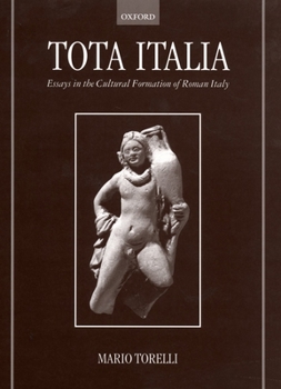 Hardcover Tota Italia: Essays in the Cultural Formation of Roman Italy Book