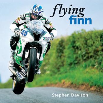 Hardcover Flying Finn: A Tribute to Irish Motorbike Legend Martin Finnegan, Road Racing Legends 3 Book