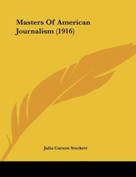 Paperback Masters Of American Journalism (1916) Book