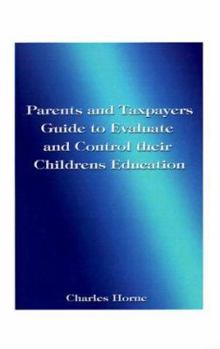 Paperback Parents and Taxpayers Guide to Evaluate and Control Their Children's Education Book