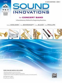 Paperback Sound Innovations for Concert Band, Bk 1: A Revolutionary Method for Beginning Musicians (E-Flat Alto Saxophone), Book & Online Media [With CD (Audio) Book