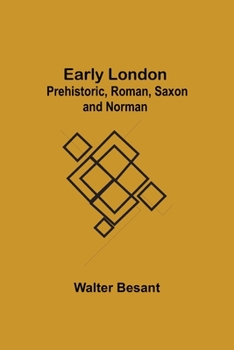 Paperback Early London: Prehistoric, Roman, Saxon and Norman Book