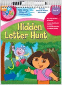 Paperback Dora the Explorer Hidden Letter Hunt Take Along Wipe Off Wookbook Book