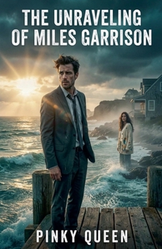 The Unraveling of Miles Garrison