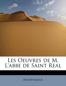 Paperback Les Oeuvres de M. l'Abbe de Saint Real Book