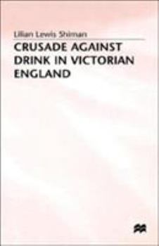 Hardcover Crusade against Drink in Victorian England Book