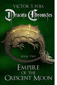 Paperback Dracula Chronicles: Empire of the Crescent Moon Book