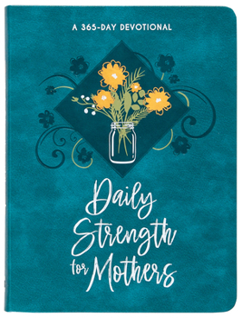 Imitation Leather Daily Strength for Mothers: A 365-Day Devotional Book