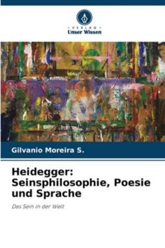 Paperback Heidegger: Seinsphilosophie, Poesie und Sprache [German] Book