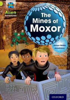 Paperback Project X: Alien Adventures: Lime: The Mines of Moxor Book