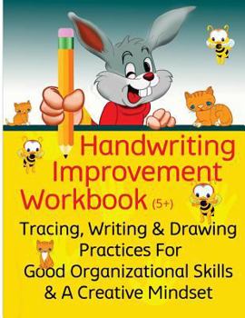 Paperback Handwriting Improvement Workbook: Tracing, Writing and Drawing Practices For Good Organizational Skills and a Creative Mindset Book