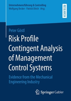 Paperback Risk Profile Contingent Analysis of Management Control Systems: Evidence from the Mechanical Engineering Industry Book