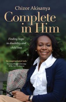 Paperback Complete in Him: Finding Hope in Disability and Child Loss Book