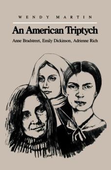 Paperback An American Triptych: Anne Bradstreet, Emily Dickinson, and Adrienne Rich Book