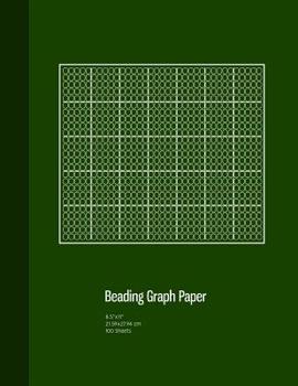 Beading Graph Paper: Peyote Stitch Graph Paper , Seed Beading Grid Paper, Beading on a Loom, 100 Sheets, Green Cover (8.5"x11")