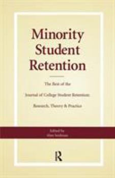 Hardcover Minority Student Retention: The Best of the Journal of College Student Retention: Research, Theory & Practice Book
