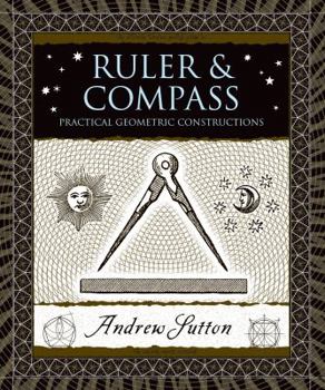 Hardcover Ruler & Compass: Practical Geometric Constructions Book