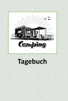 Paperback Camping tagebuch: pers?nliches Camping-Tagebuch zum Ausf?llen und Festhalten ihrer sch?nsten Campingpl?tze und Erinnerungen, Tourenbuch, [German] Book