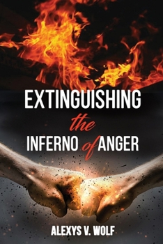 Paperback Extinguishing the Inferno of Anger Book