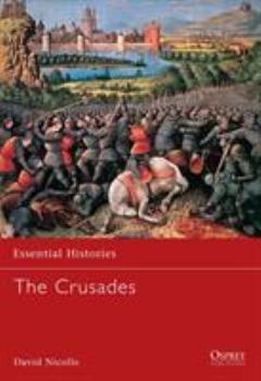 The Crusades (Essential Histories) - Book #1 of the Osprey Essential Histories