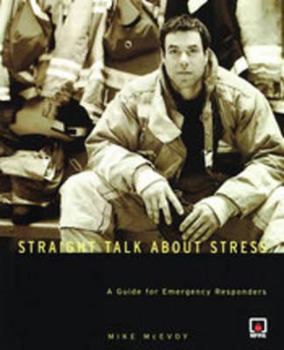 Paperback Straight Talk about Stress: A Guide for Emergency Responders Book