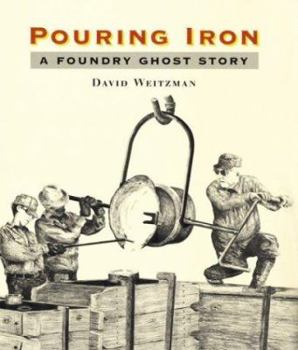 Hardcover Pouring Iron: A Foundry Ghost Story Book