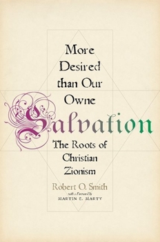 Hardcover More Desired Than Our Owne Salvation: The Roots of Christian Zionism Book