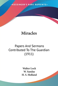 Miracles: Papers and Sermons Contributed to the Guardian