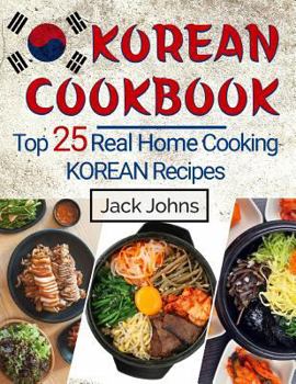 Paperback Korean Cookbook: Top 25 Real Home Cooking Korean Recipes Book