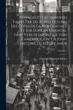 Paperback Voyages Et Découvertes Faites Par Les Russes Le Long Des Côtes De La Mer Glaciale Et Sur L'océan Oriental, Tant Vers Le Japon Que Vers L'amérique, On [French] Book