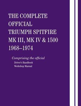 Paperback The Complete Official Triumph Spitfire Mk III, Mk IV & 1500: 1968-1974 Book