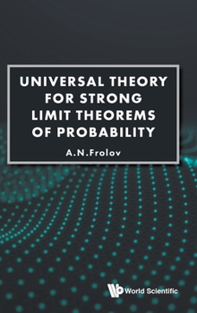 Hardcover Universal Theory for Strong Limit Theorems of Probability Book