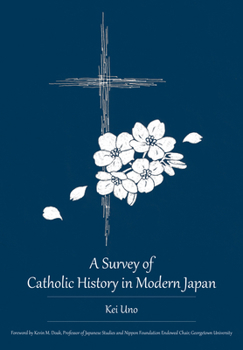 Hardcover A Survey of Catholic History in Modern Japan Book