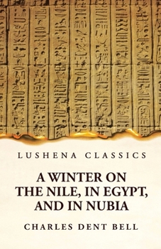 Paperback A Winter on the Nile, in Egypt, and in Nubia Book