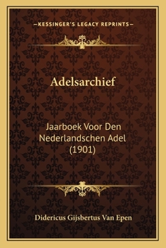 Paperback Adelsarchief: Jaarboek Voor Den Nederlandschen Adel (1901) [Dutch] Book