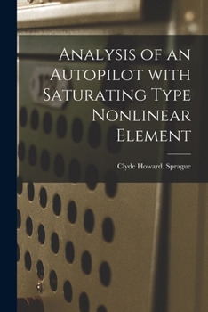 Paperback Analysis of an Autopilot With Saturating Type Nonlinear Element Book