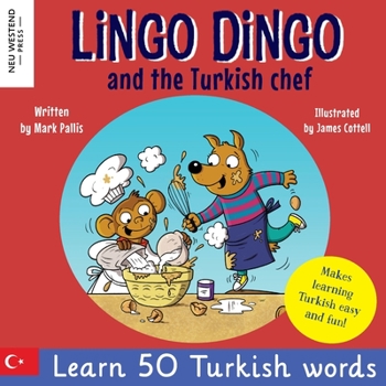 Paperback Lingo Dingo and the Turkish chef: Laugh as you learn Turkish! Turkish for kids book (bilingual Turkish English) Book