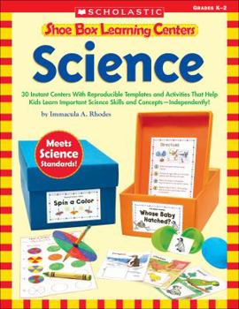 Paperback Shoe Box Learning Centers: Science: 30 Instant Centers with Reproducible Templates and Activities That Help Kids Learn Important Science Skills and Co Book