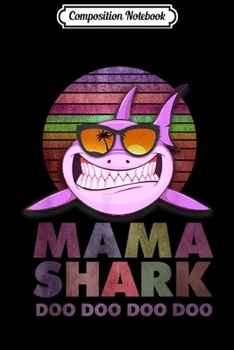 Composition Notebook: mama shark doo doo  Journal/Notebook Blank Lined Ruled 6x9 100 Pages