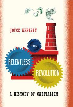 Hardcover The Relentless Revolution: A History of Capitalism Book